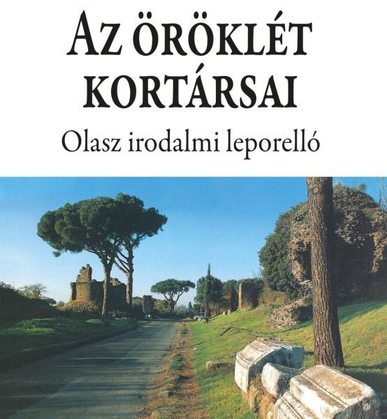 AZ ÖRÖKLÉT KORTÁRSAI - OLASZ IRODALMI  LEPORELLÓ
