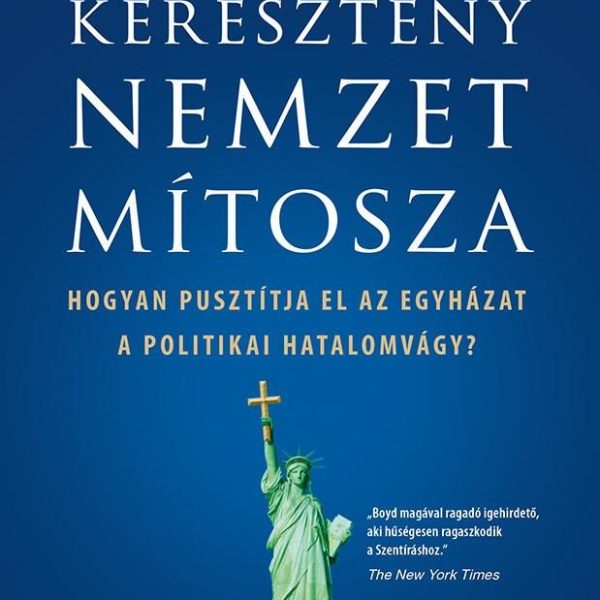 A KERESZTÉNY NEMZET MÍTOSZA