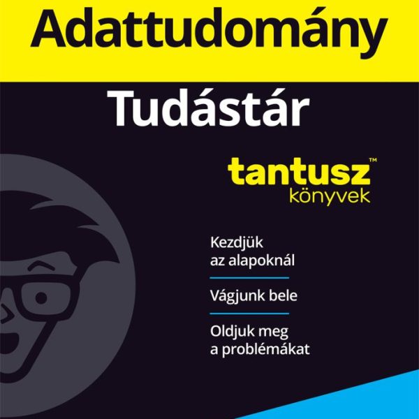ADATTUDOMÁNY - TUDÁSTÁR ( TANTUSZ KÖNYVEK)