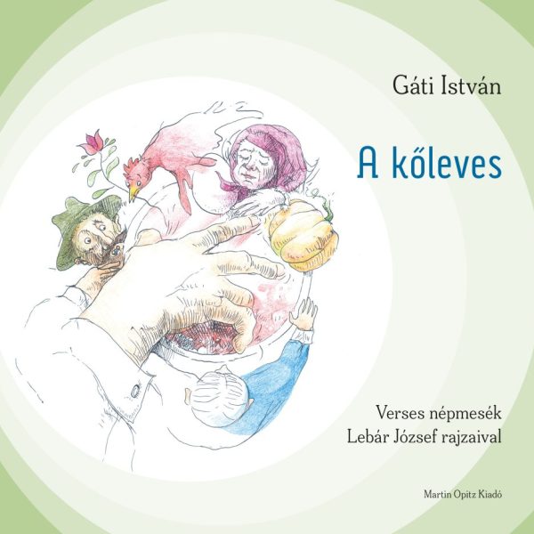 A KŐLEVES - VERSES NÉPMESÉK LEBÁR JÓZSEF RAJZAIVAL