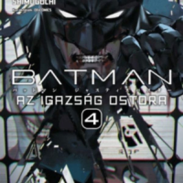 BATMAN - AZ IGAZSÁG OSTORA 4. (MANGA)