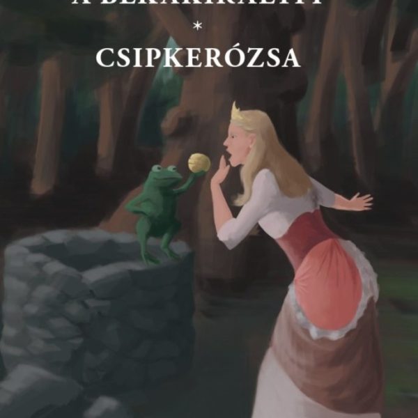 A BÉKAKIRÁLYFI / CSIPKERÓZSA