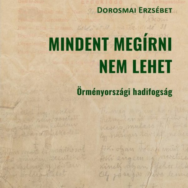 MINDENT MEGÍRNI NEM LEHET - ÖRMÉNYORSZÁGI HADIFOGSÁG