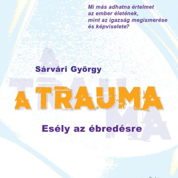 A TRAUMA - ESÉLY AZ ÉBREDÉSRE
