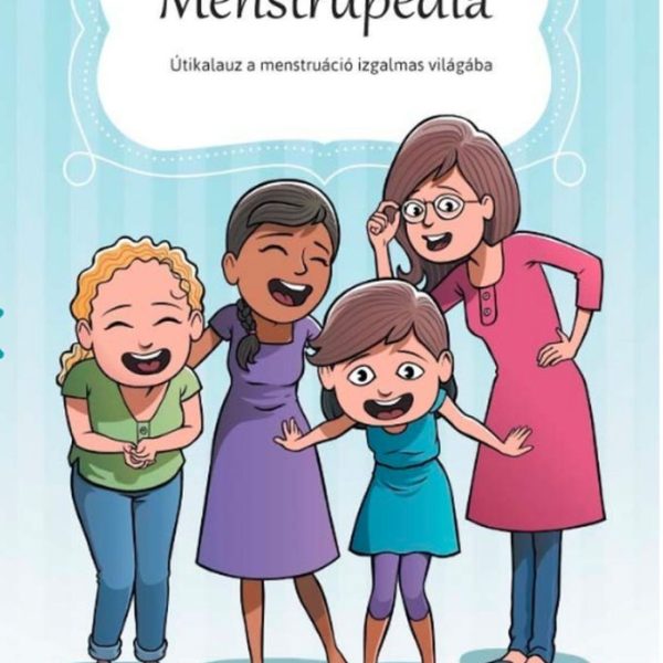 MENSTRUPÉDIA - ÚTIKALAUZ A MENSTRUÁCIÓ IZGALMAS VILÁGÁBA (5. JAVÍTOTT KIADÁS)