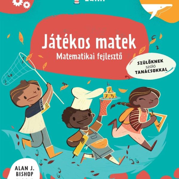 JÁTÉKOS MATEK - MATEMATIKAI FEJLESZTŐ - SZÜLŐKNEK SZÓLÓ TANÁCSOKKAL