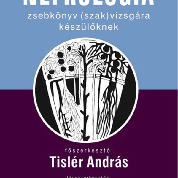 NEFROLÓGIA - ZSEBKÖNYV (SZAK)VIZSGÁRA KÉSZÜLŐKNEK