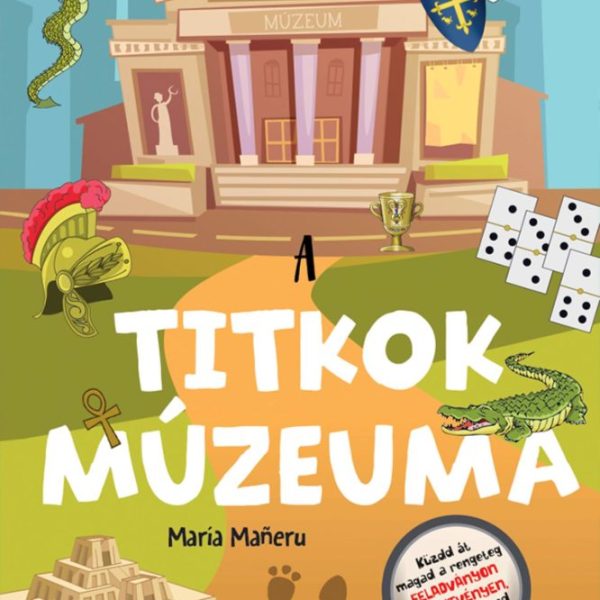 A TITKOK MÚZEUMA - KALAND ÉS FELADVÁNYOK