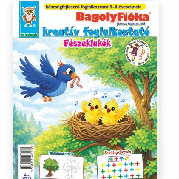 BAGOLYFIÓKA KREATÍV FOGLALKOZTATÓ FÜZET - FÉSZEKLAKÓK - KÉSZSÉGFEJLESZTŐ FOG.
