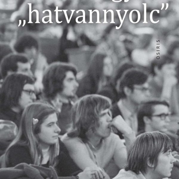 MAGYAR "HATVANNYOLC"  DIÁKMOZGALOM AZ ELTE  BÖLCSÉSZKARÁN, 1969