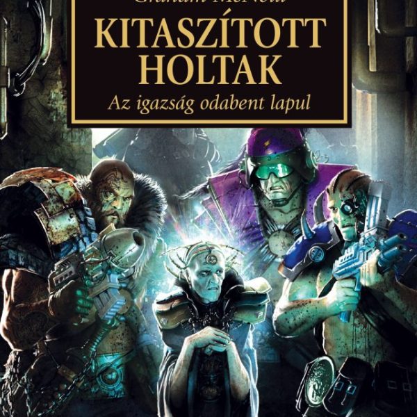 KITASZÍTOTT HOLTAK - AZ IGAZSÁG ODABENT LAPUL - MÁSODIK KIADÁS