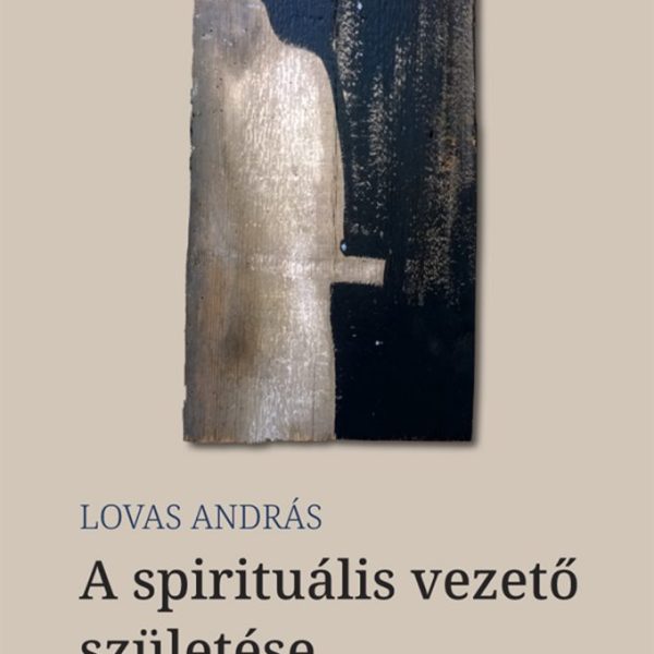 A SPIRITUÁLIS VEZETŐ SZÜLETÉSE