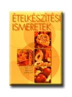 ÉTELKÉSZÍTÉSI ISMERETEK ONLINE LETÖLTHETŐ MELLÉKLETTEL