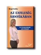AZ EXFELESÉG ÁRNYÉKÁBAN