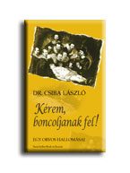 KÉREM, BONCOLJANAK FEL! - EGY ORVOS HALLOMÁSAI