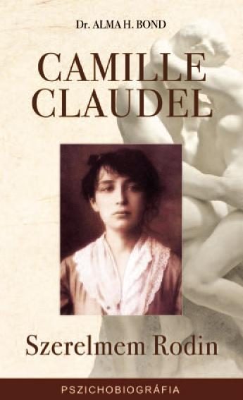 CAMILLE CLAUDEL - SZERELMEM RODIN