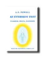 AZ ÉTERIKUS TEST - CSAKRÁK, PRÁNA, EGÉSZSÉG