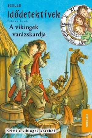A VIKINGEK VARÁZSKARDJA - IDŐDETEKTÍVEK 3.