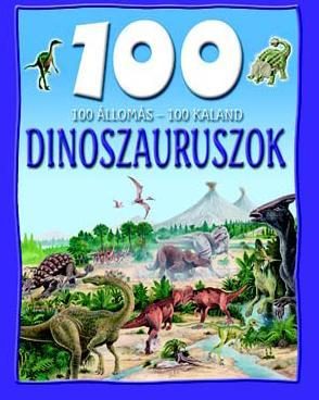 DINOSZAURUSZOK - 100 ÁLLOMÁS 100 KALAND