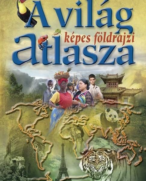 A VILÁG KÉPES FÖLDRAJZI ATLASZA