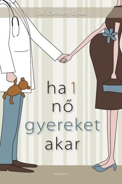 HA 1 NŐ GYEREKET AKAR