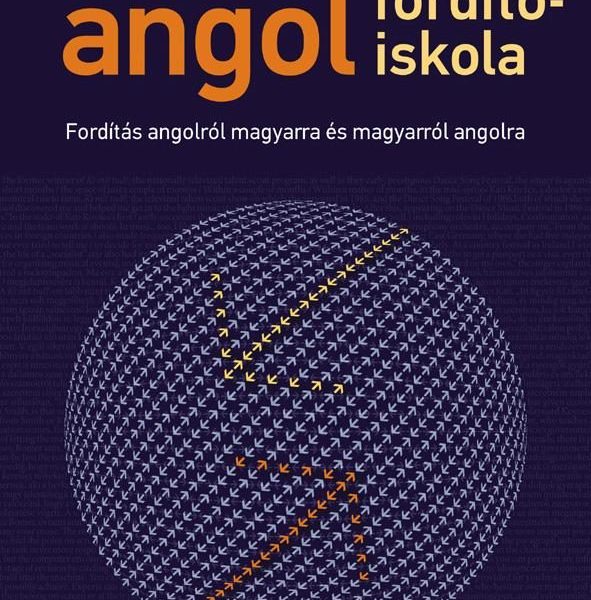 ANGOL FORDÍTÓISKOLA - ÚJ, 5. KIAD. 2014