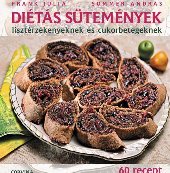 DIÉTÁS SÜTEMÉNYEK - LISZTÉRZÉKENYEKNEK ÉS CUKORBETEGEKNEK