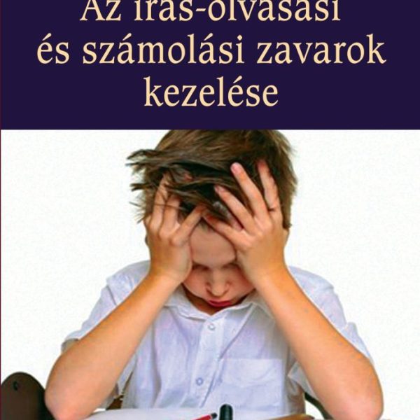 AZ ÍRÁS- OLVASÁSI ÉS SZÁMOLÁSI ZAVAROK KEZELÉSE