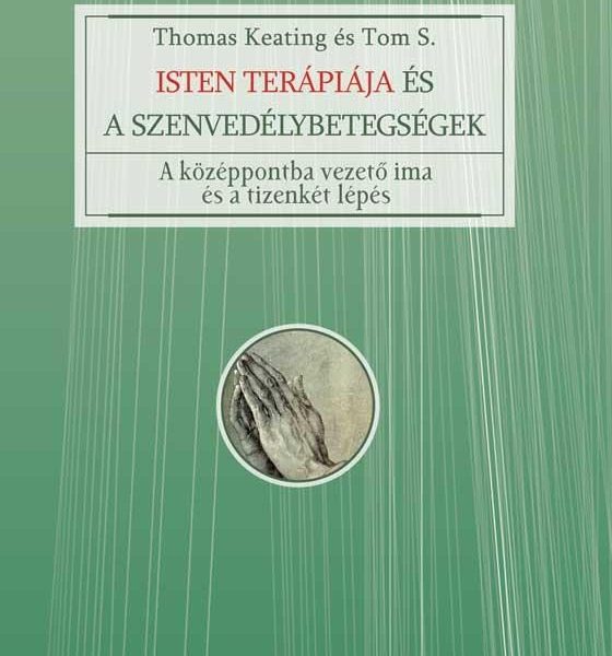 ISTEN TERÁPIÁJA ÉS A SZENVEDÉLYBETEGSÉGEK