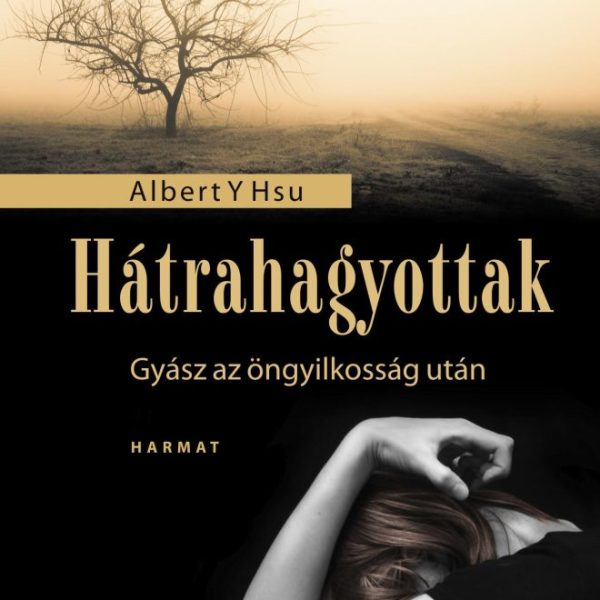 HÁTRAHAGYOTTAK - GYÁSZ AZ ÖNGYILKOSSÁG UTÁN