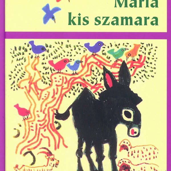 MÁRIA KIS SZAMARA / MÁRIA KIS SZAMARA EGYIPTOMBAN (KÉT REGÉNY EGYBEN)