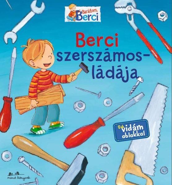BERCI SZERSZÁMOSLÁDÁJA - BARÁTOM, BERCI