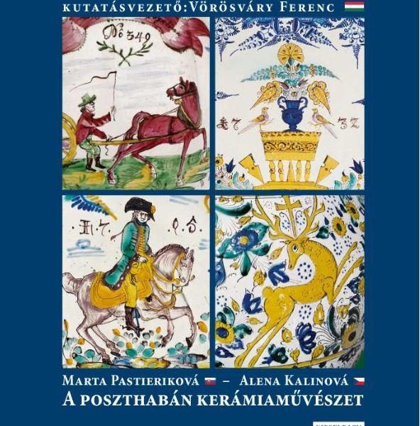 A POSZTHABÁN KERÁMIAMŰVÉSZET - A KÁRPÁT-MEDENCE KERÁMIAMŰVÉSZETE IV.