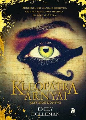 KLEOPÁTRA ÁRNYAI - ARSZINOÉ KÖNYVE