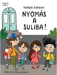 NYOMÁS A SULIBA!