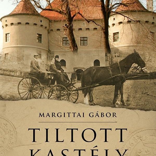 TILTOTT KASTÉLY - ERDÉLYI TÖRTÉNELMI CSALÁDOK A JÓVÁTÉTEL ÚTVESZTŐJÉBEN