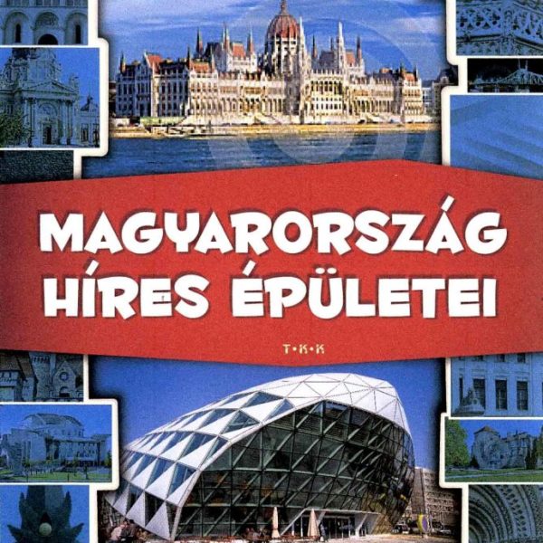 MAGYARORSZÁG HÍRES ÉPÜLETEI - ISMERD MEG AZ ORSZÁGOT!