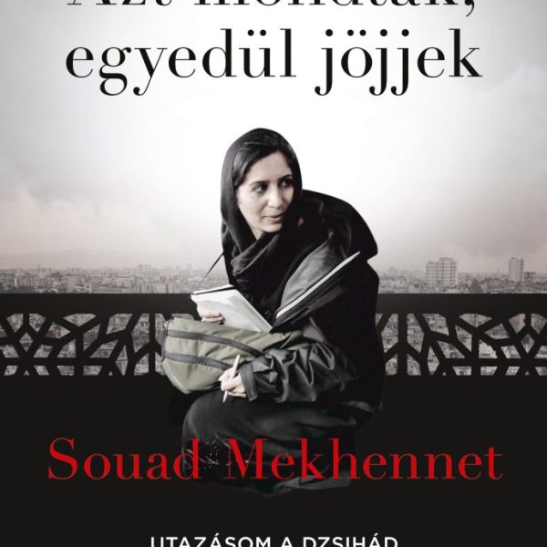 AZT MONDTÁK, EGYEDÜL JÖJJEK