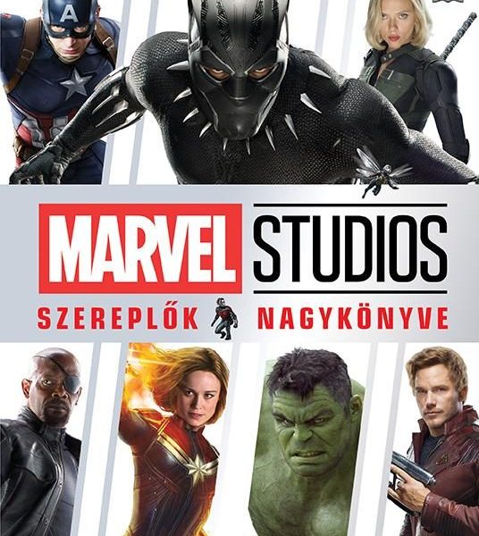 MARVEL STUDIOS - SZEREPLŐK NAGYKÖNYVE