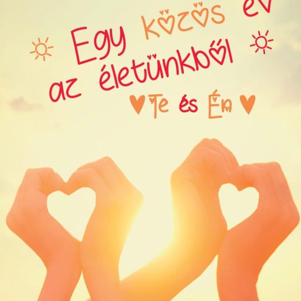 EGY KÖZÖS ÉV AZ ÉLETÜNKBŐL - TE ÉS ÉN (SZÍVFORMA KÉZBŐL BORÍTÓ)