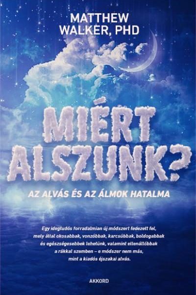MIÉRT ALSZUNK? - AZ ALVÁS ÉS AZ ÁLMOK HATALMA