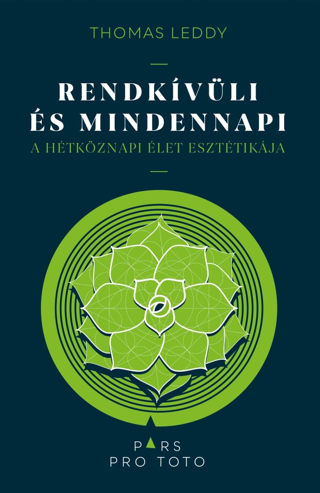 RENDKÍVÜLI ÉS MINDENNAPI - A HÉTKÖZNAPI ÉLET ESZTÉTIKÁJA
