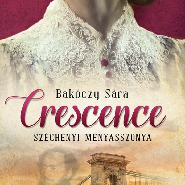 CRESCENCE - SZÉCHENYI MENYASSZONYA