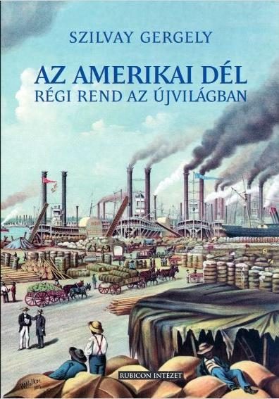 AZ AMERIKAI DÉL - RÉGI REND AZ ÚJ VILÁGBAN