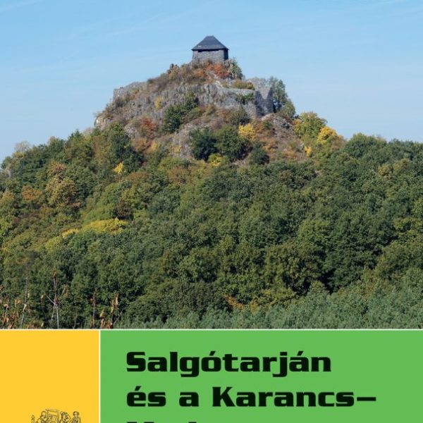 SALGÓTARJÁN ÉS A KARANCS-MEDVES - TÚRAKALAUZ