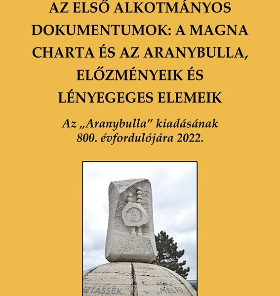 AZ ELSŐ ALKOTMÁNYOS DOKUMENTUMOK: A MAGNA CHARTA ÉS AZ ARANYBULLA