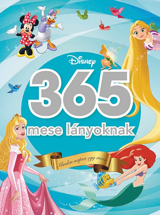 365 MESE LÁNYOKNAK - MINDEN NAPRA EGY MESE (4. KIADÁS)