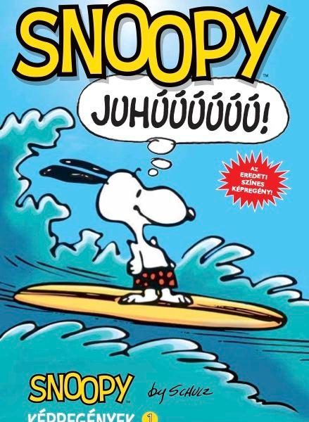 SNOOPY KÉPREGÉNYEK 1. - JUHÚÚÚÚÚÚ!