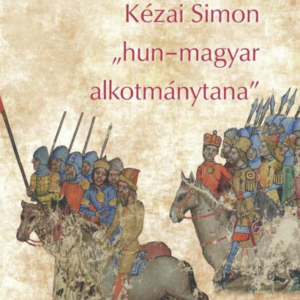 KÉZAI SIMON HUNMAGYAR ALKOTMÁNYTANA