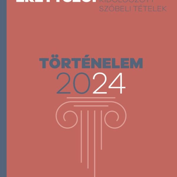 EMELT SZINTŰ ÉRETTSÉGI 2024 - TÖRTÉNELEM